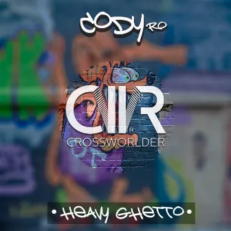 Heavy Ghetto by Cody (RO)