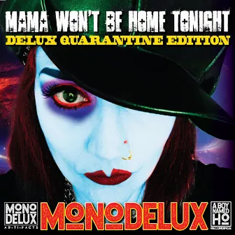 Mama Won't Be Home Tonight... (DeluX Quarantine Edition) by MonoDeluX