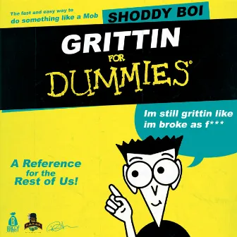 Grittin for Dummies by Shoddy Boi