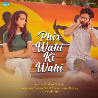 Phir Wahi Ki Wahi by Sarthak Nakul