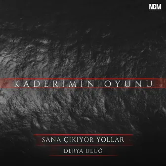 Sana Çıkıyor Yollar (Kaderimin Oyunu Orijinal Dizi Müziği) by Derya Uluğ