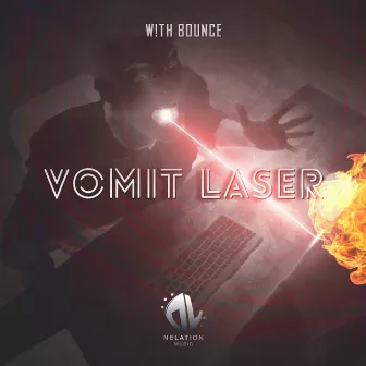 Vomit Laser by W!th Bounce