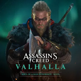 Soul of a Man (FFM Remix) (From Assassin's Creed Valhalla) by Assassin's Creed