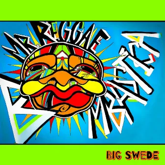 Mr Reggae Bombastica by Big Swede