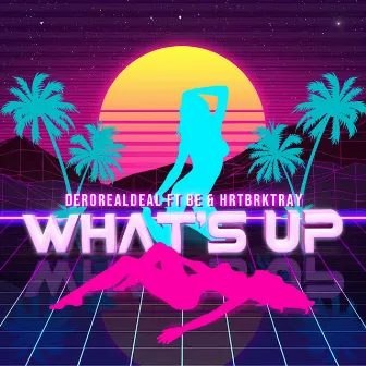 What's Up by DeroRealDeal