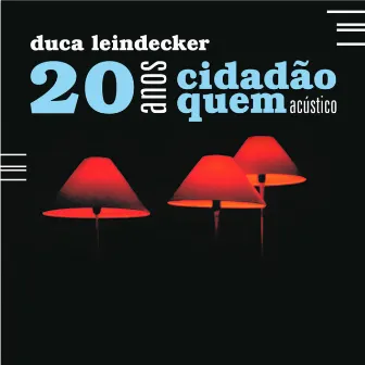 20 Anos - Acústico no Theatro São Pedro (Ao Vivo) by Cidadão Quem