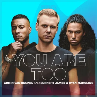 You Are Too by Sunnery James & Ryan Marciano