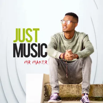 Just Music by Mr Maker