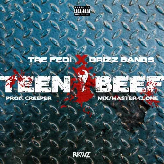 Teen Beef by Tre Fedi