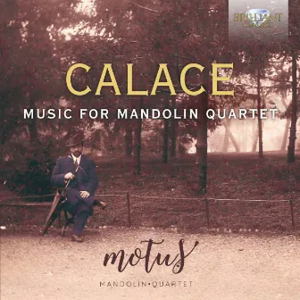 Calace: Music for Mandolin Quartet by Motus Mandolin Quartet