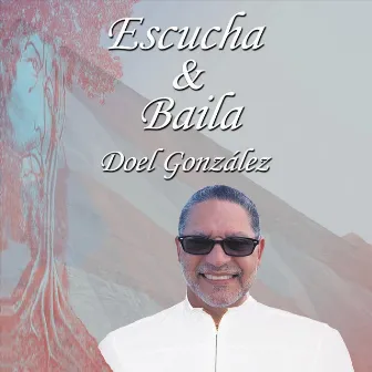 Escucha & Baila by Doel Gonzalez