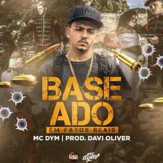 Baseado em Fatos Reais by MC Dym