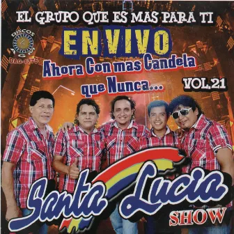 Ahora Con Más Candela Que Nunca Vol. 21 - En Vivo by Santa Lucia Show