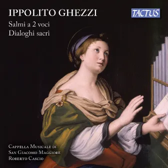 Ghezzi: Salmi à 2 voci & Dialogi sagri by Cappella Musicale San Giacomo Maggiore