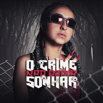 O Crime Não Deixa Sonhar by MC Saah PL