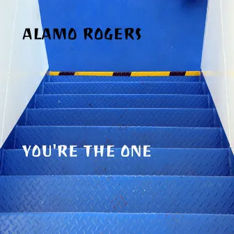 You're the One by Alamo Rogers