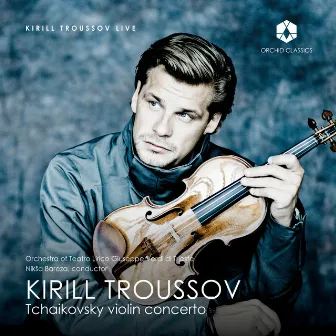 Tchaikovsky Violin Concerto by Kirill Troussov