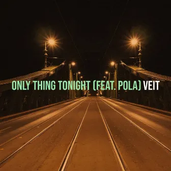 Only Thing Tonight by VEIT