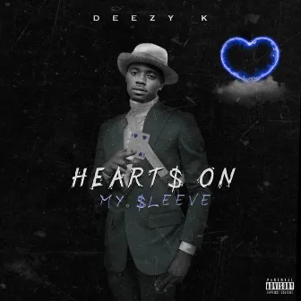 Hearts On My Sleeve by Deezy K