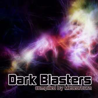 Dark Blasters (Compiled by Meteorburn) by MeteorBurn