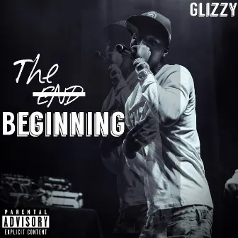 The Beginning by Glizzy