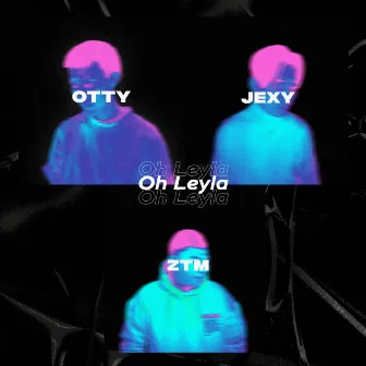 Oh Leyla! by OTTY