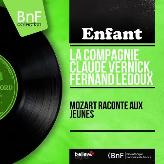 Mozart raconté aux jeunes (Mono Version) by La Compagnie Claude Vernick