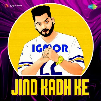 Jind Kadh Ke (Remix) by IGMOR