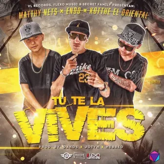 Tu Te La Vives by Kotthe El Oriental