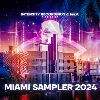 Intensity Miami Sampler 2024 by FLEXX