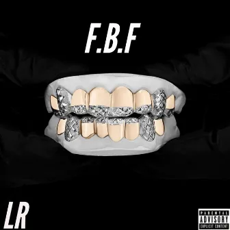 F.B.F (Let's Go) by LR