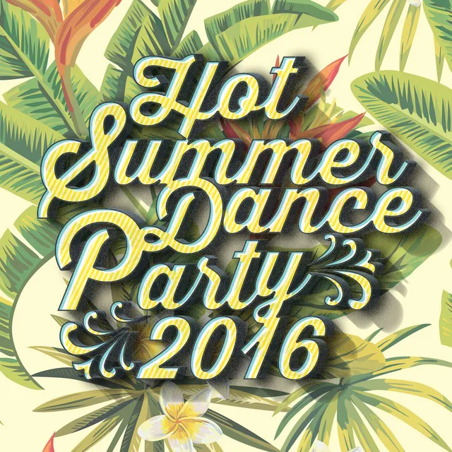 Hot Summer Dance Party 2016