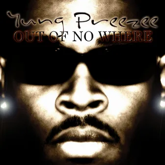 Out of No Where by Yung Preezee