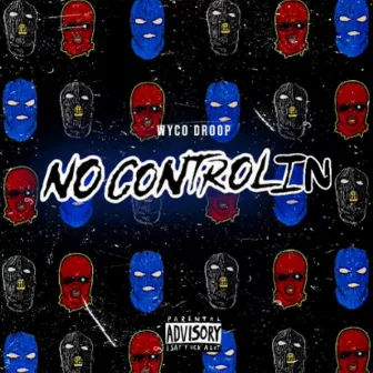 No Controlin by Wyco Droop