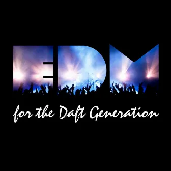 EDM for the Daft Generation by EDM Stars