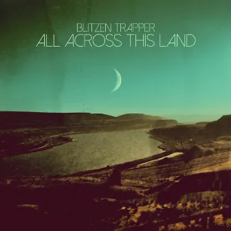 All Across This Land by Blitzen Trapper