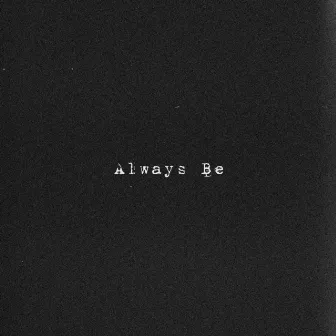 Always Be 2.0 by 