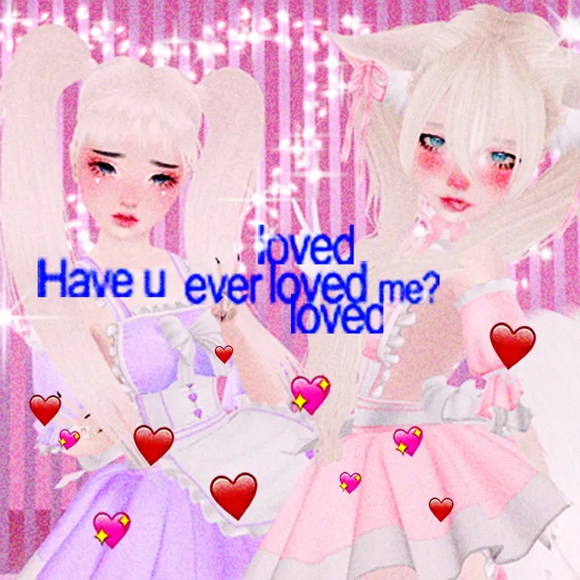 HAVE U EVER LOVED ME