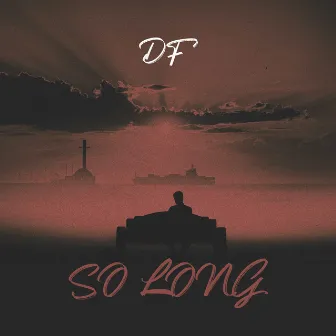 So long by DF