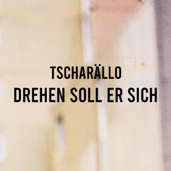 Drehen soll er sich by Tscharällo