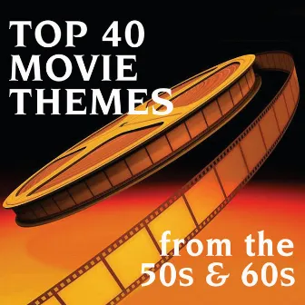 Top 40 Movie Themes From the 50s & 60s by Silver Screen Sounds