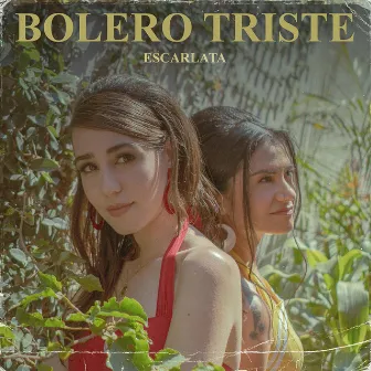 Bolero Triste by Escarlata