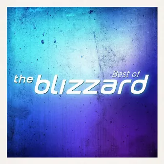 Best Of The Blizzard by The Blizzard