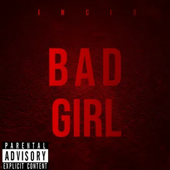 Bad Girl by Incio