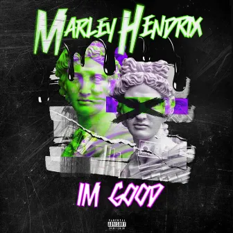 I'm Good by Marley Hendrix_the God