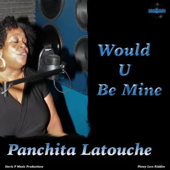 Would U Be Mine by Panchita Latouche