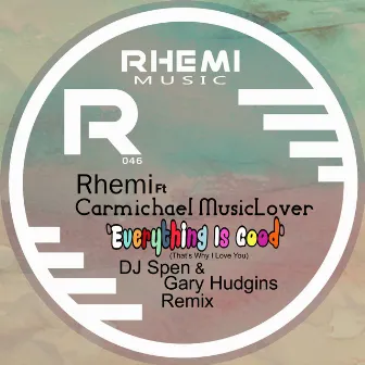 Everything Is Good (DJ Spen & Gary Hudgins Remix) by Rhemi