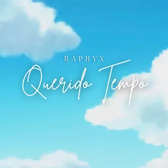 Querido Tempo by Raphyx