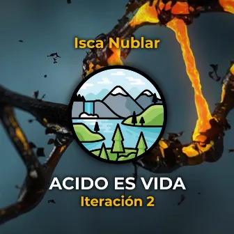 Ácido es Vida - Iteración 2 by Isca Nublar