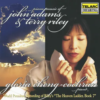 Piano Music of John Adams & Terry Riley by Gloria Cheng